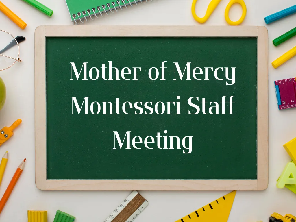 Mother of Mercy Montessori Staff Meeting